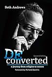 Deconverted: A Journey from Religion to Reason