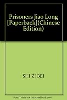 Prisoners Jiao Long [Paperback] 7539736399 Book Cover