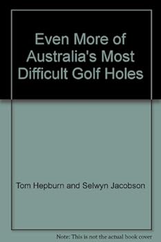 Even More of Australia's Most Difficult Golf Holes