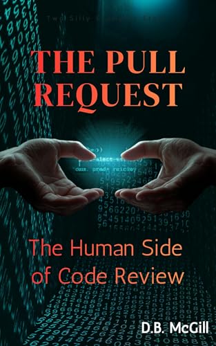 The Pull Request: The Human Side of Code Review