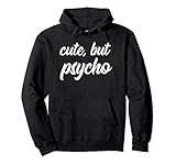 Cute But Psycho Hoodie, Womens Funny Shirts