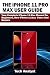 THE iPHONE 11 PRO MAX USER GUIDE: Your Complete iPhone 11 Max Manual for Beginners, New iPhone 11 Max Users and Seniors