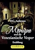  Monique und die Venezianische Vesper: Erzählung in großer Schrift