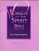 Women of the Spirit Bible Study, Vol. 5: Women of Compassion 1880969211 Book Cover