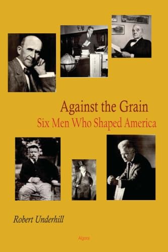 Against the Grain: Six Shapers of America