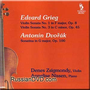 Grieg - Violin Sonata No. 1 in F major, Op. 8, Violin Sonata No. 3 in C minor, Op. 45 / Dvorak - Sonatina in G major, Op. 100 - Denes Zsigmondy, Annelise Nissen