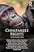 Chimpanzee Rights: The Philosophers Brief