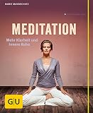 Meditation: Mehr Klarheit und innere Ruhe (GU Entspannung)
