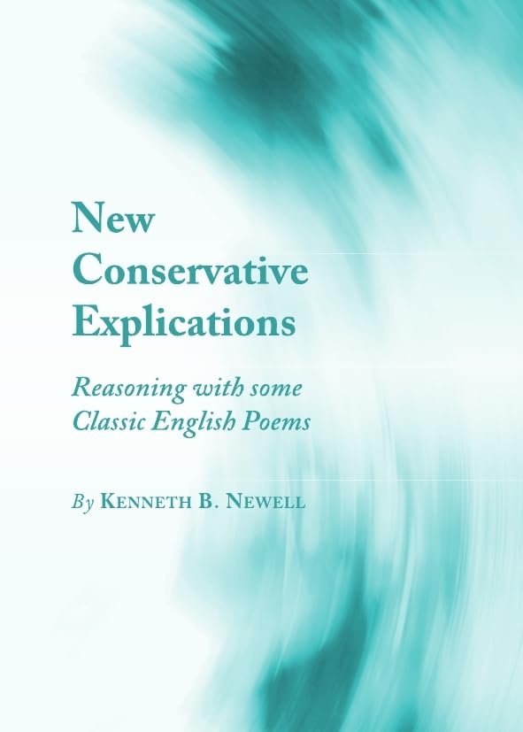 New Conservative Explications: Reasoning with some Classic English Poems