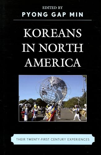 Koreans in North America: Their Experiences in the Twenty-First Century