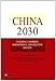 China 2030: Building a Modern, Harmonious, and Creative Society