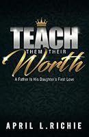 Teach Them Their Worth 0578929961 Book Cover