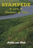 Stampede And The Westness Of The West 1927823498 Book Cover