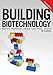 Building Biotechnology: Biotechnology Business, Regulations, Patents, Law, Policy and Science -  Friedman, Yali, 4th Edition, Paperback