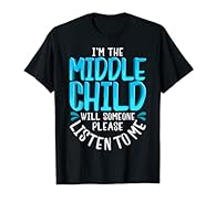 Funny message says: I'm the middle child. Will someone please listen to me. Features text pleading the case of the forgotten middle sibling. Makes a great gift for kids and adults who are stuck in the middle of the brother-sister food chain. Perfect ...