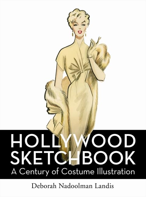 Hollywood Sketchbook: A Century of Costume Illustration Hardcover – November 13, 2012