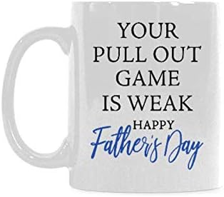 Miniatura 4 de Your Pull Out Game Is Weak Happy Father's Day Taza de 11 onzas