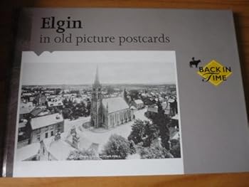 Paperback Elgin in Old Picture Postcards Book