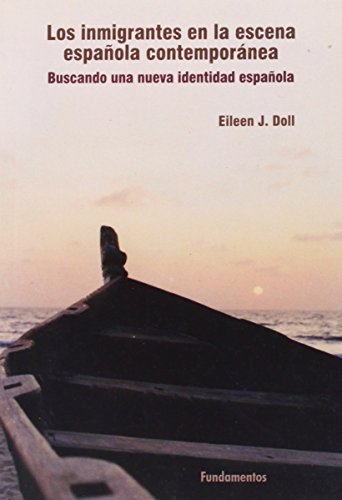 Los inmigrantes en la escena española contemporánea: Buscando una nueva identidad española (Arte Los inmigrantes en la escena española contemporánea: Buscando una nueva identidad española (Arte