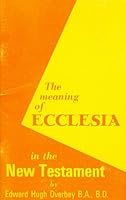 The Meaning of Ecclesia in the New Testament 0866450440 Book Cover