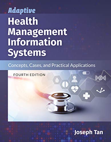 Adaptive Health Management Information Systems: Concepts, Cases, and Practical Applications Adaptive Health Management Information Systems: Concepts, Cases, and Practical Applications