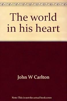 Paperback The world in his heart: The life and legacy of Theodore F. Adams Book