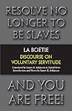 Discourse on Voluntary Servitude... - Etienne de La Boetie