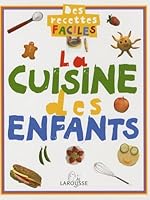 La cuisine des enfants : Des recettes faciles 2035831814 Book Cover