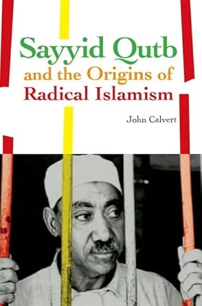 Sayyid Qutb and the Origins of Radical Islamism book cover