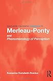 Routledge Philosophy GuideBook to Merleau-Ponty and Phenomenology of Perception (Routledge...