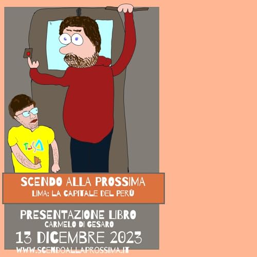 Scendo alla prossima. Lima: la capitale del Per&ugrave; (IL LIBRO)