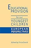 Educational Provision for Our Youngest Children: European Perspectives