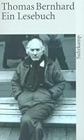 Thomas Bernhard. Ein Lesebuch 3518386581 Book Cover