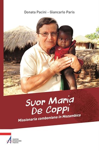 Suor Maria De Coppi. Missionaria comboniana in Mozambico