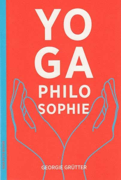 Yogaphilosophie: Indische Philosophie und Iyengar Yoga