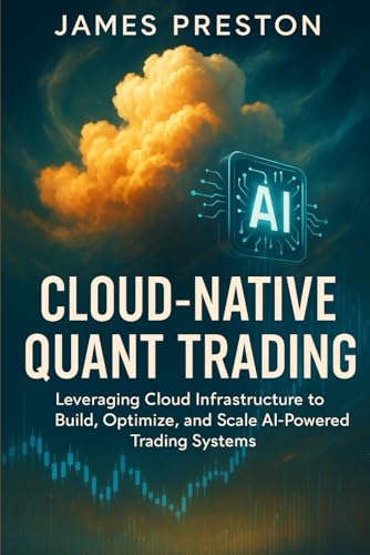 Cloud-Native Quant Trading: Building Scalable AI Systems with AWS...