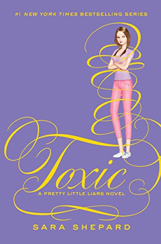 Télécharger Pretty Little Liars #15: Toxic (English Edition) Livre PDF Gratuit