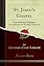 Produktbild St. John's Gospel, Vol. 1: Described and Explained According to Its Peculiar Character (Classic Reprint)