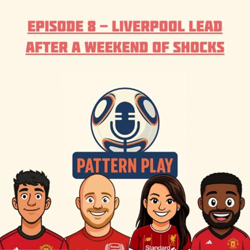 Page de couverture de Episode 8 - Liverpool lead after a weekend of shocks