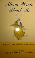 Moses Wrote About Me "John 5:46" 1567941842 Book Cover