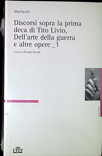 9788802072623 Discorsi sopra la prima deca di Tito Livio-Dell'arte della guerra e altre opere (Vol. 1/2)