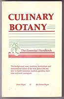 Culinary botany: The essential handbook (PRP series in culinary botany) 0961883804 Book Cover