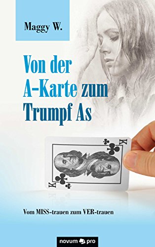 Amazon Com Von Der A Karte Zum Trumpf As Vom Miss Trauen Zum Ver Trauen German Edition Ebook W Maggy Kindle Store