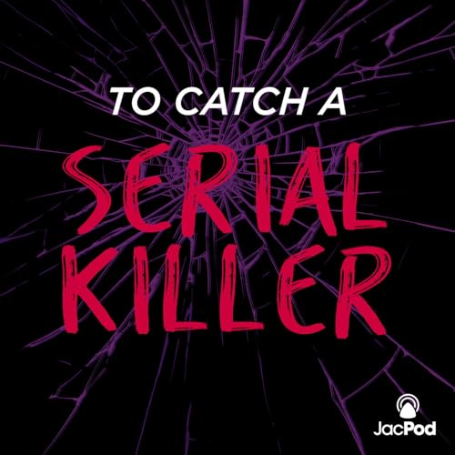 To Catch a Serial Killer (Promo) Podcast Por arte de portada