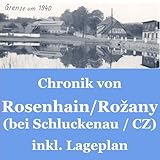 schluckenauer straße weißenhorn  Chronik: Rosenhain bei Schluckenau - Von einst bis heute zu Rožany - inkl. Landkarte + Hausnummern-Verzeichnis # Heimatgeschichten