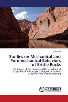 [(Studies on Mechanical and Poromechanical Behaviors of Brittle Rocks)] [By (author) Hu Dawei] published on (March, 2014)