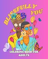 BLISSFULLY YOU: Coloring book for adults B0CXMQTZHZ Book Cover