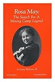 Rosa May: The Search for a Mining Camp Legend
