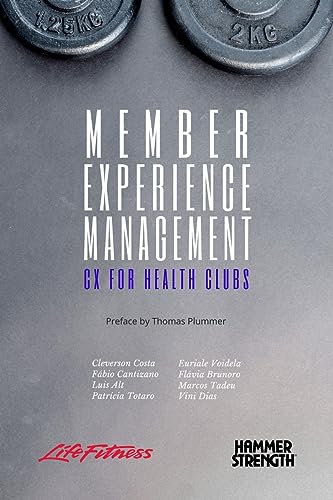 MEMBER EXPERIENCE MANAGEMENT: CX FOR HEALTH CLUBS (English Edition)