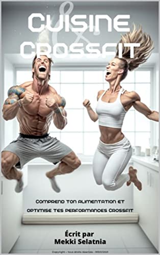 Cuisine&Crossfit: Comprend ton alimentation et optimise tes performances Crossfit (French Edition)